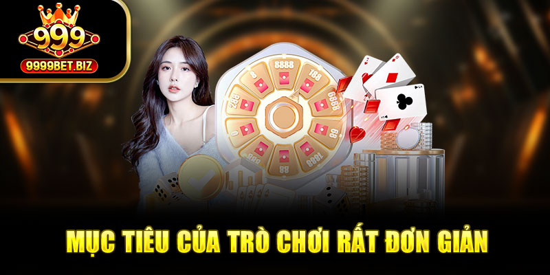 Mục tiêu của trò chơi rất đơn giản