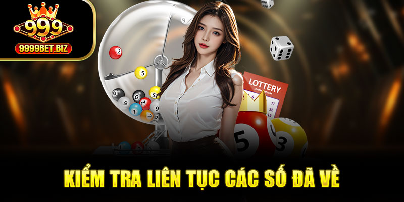 Kiểm tra liên tục các số đã về