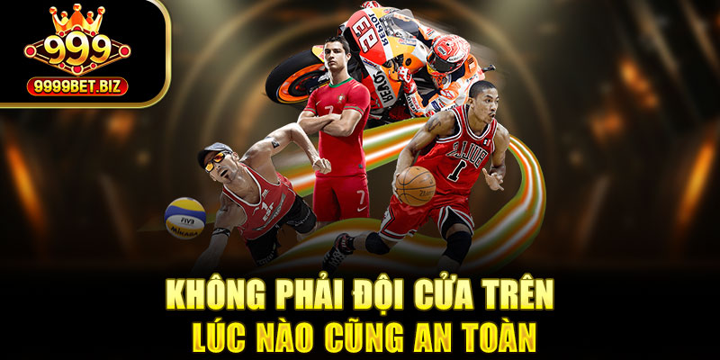 Không phải đội cửa trên lúc nào cũng an toàn