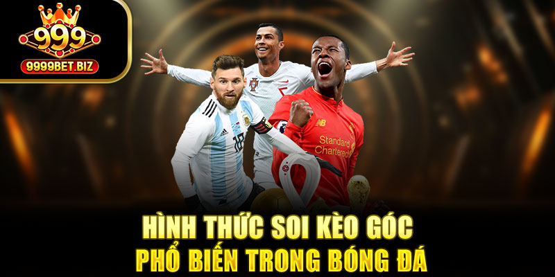 Hình thức soi kèo góc phổ biến trong bóng đá